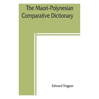 "The Maori-Polynesian comparative dictionary" - "" ("Tregear Edward")(Paperback)