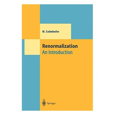 "Renormalization: An Introduction" - "" ("Salmhofer Manfred")(Paperback)