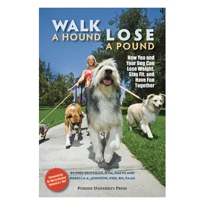 "Walk a Hound, Lose a Pound: How You & Your Dog Can Lose Weight, Stay Fit, and Have Fun" - "" ("