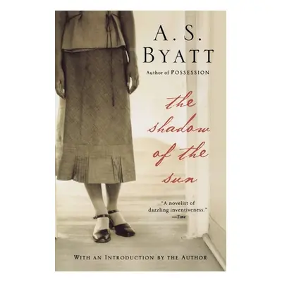 "The Shadow of the Sun" - "" ("Byatt A. S.")(Paperback)