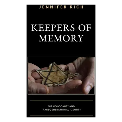 "Keepers of Memory: The Holocaust and Transgenerational Identity" - "" ("Rich Jennifer")(Paperba