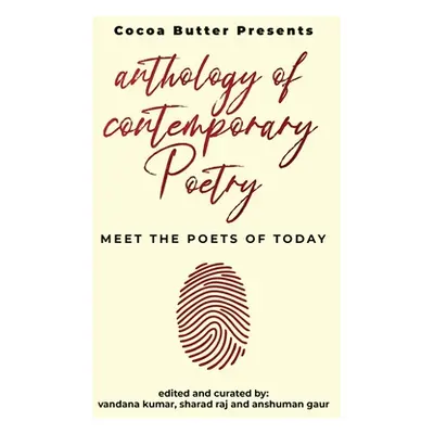 "Anthology of Contemporary Poetry: Meet the Poets of Today" - "" ("Vandana Kumar")(Paperback)