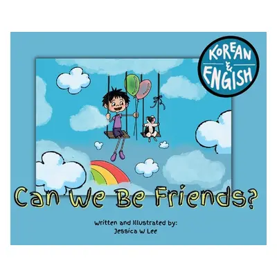 "Can We Be Friends?: Korean & English" - "" ("Lee Jessica W.")(Paperback)