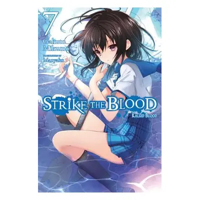 "Strike the Blood, Vol. 7 (Light Novel): Kaleid Blood" - "" ("Mikumo Gakuto")(Paperback)