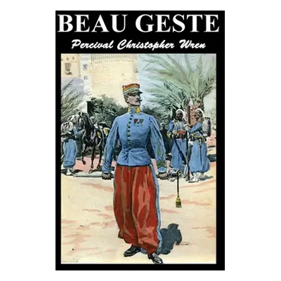 "Beau Geste" - "" ("Wren Percival Christopher")(Pevná vazba)