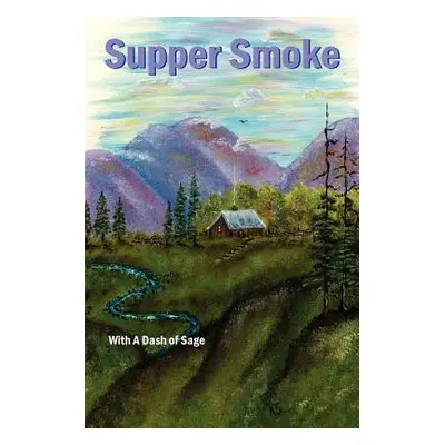 "Supper Smoke" - "" ("Seaman Ruby A.")(Paperback)