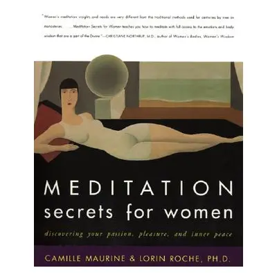 "Meditation Secrets for Women: Discovering Your Passion, Pleasure, and Inner Peace" - "" ("Mauri