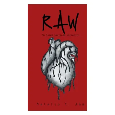 "Raw: An Asian American Narrative" - "" ("Ahn Natalie Y.")(Paperback)