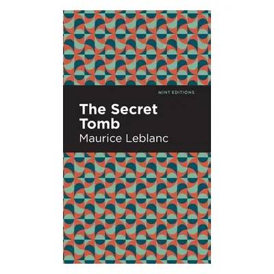 "The Secret Tomb" - "" ("LeBlanc Maurice")(Pevná vazba)