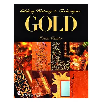 "Gold: Gilding History and Techniques" - "" ("Beuster Kirsten")(Paperback)