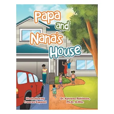 "Papa and Nana's House" - "" ("Robinson D. Min Katrena")(Paperback)