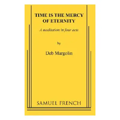 "Time Is the Mercy of Eternity" - "" ("Margolin Deb")(Paperback)