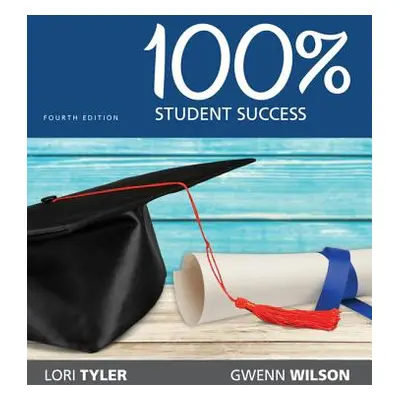 "100% Student Success" - "" ("Wilson Gwenn")(Loose Leaf)