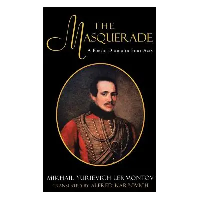 "The Masquerade: A Poetic Drama in Four Acts" - "" ("Mikhail Lermontov Trans by Karpovich")(Pape