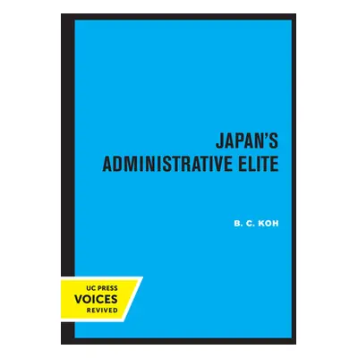 "Japan's Administrative Elite" - "" ("Koh B. C.")(Paperback)