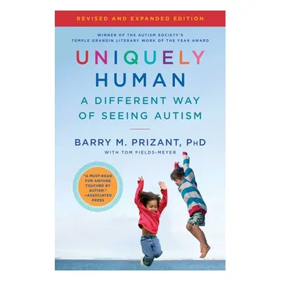 "Uniquely Human: Updated and Expanded: A Different Way of Seeing Autism" - "" ("Prizant Barry M.