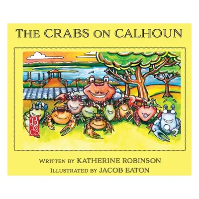 "The Crabs on Calhoun" - "" ("Robinson Katherine")(Pevná vazba)