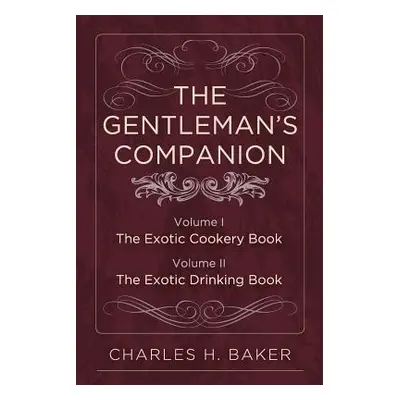 "The Gentleman's Companion: Complete Edition" - "" ("Baker Charles Henry")(Paperback)