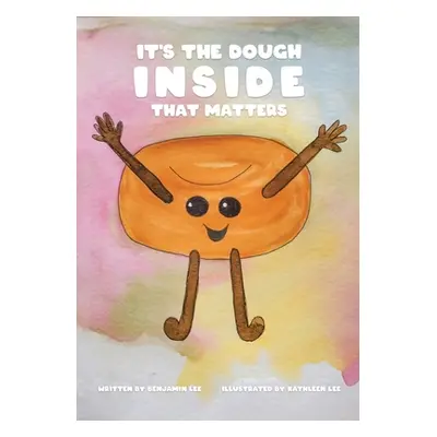 "It's The Dough Inside That Matters" - "" ("Lee Kathleen")(Paperback)