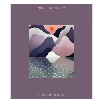 "Nicolas Party: L'Heure Mauve" - "" ("Party Nicolas")(Paperback)