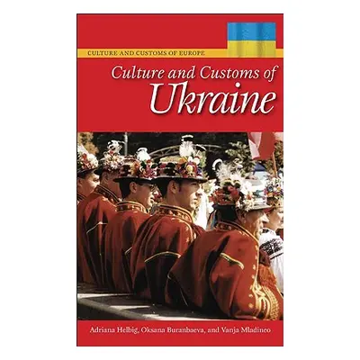 "Culture and Customs of Ukraine" - "" ("Helbig Adriana")(Pevná vazba)