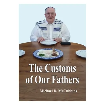 "The Customs of Our Fathers" - "" ("McCubbins Michael D.")(Paperback)