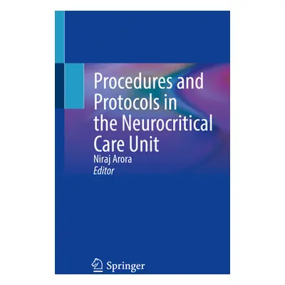 "Procedures and Protocols in the Neurocritical Care Unit" - "" ("Arora Niraj")(Paperback)