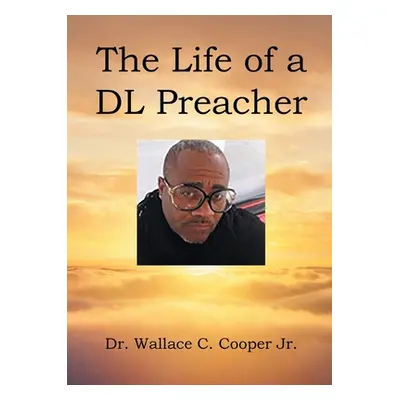 "The Life of a DL Preacher" - "" ("Cooper Wallace C. Jr.")(Paperback)