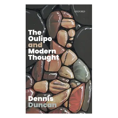 "The Oulipo and Modern Thought" - "" ("Duncan Dennis")(Pevná vazba)