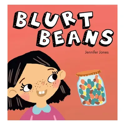 "Blurt Beans: A Social Emotional, Rhyming, Early Reader Kid's Book to Help With Talking Out of T