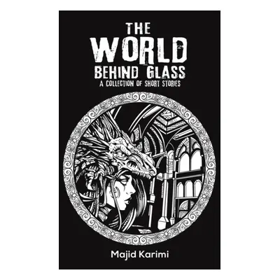 "The World Behind Glass" - "" ("Karimi Majid")(Paperback)