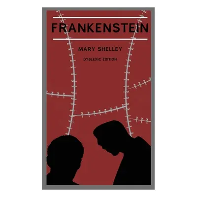 "Frankenstein (Annotated): Dyslexia Edition with Dyslexie Font for Dyslexic Readers" - "" ("Shel