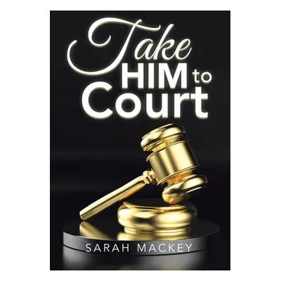 "Take Him to Court" - "" ("Mackey Sarah")(Paperback)