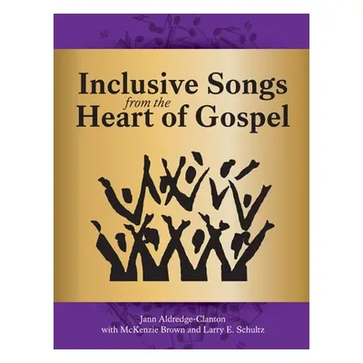 "Inclusive Songs from the Heart of Gospel" - "" ("Aldredge-Clanton Jann")(Paperback)