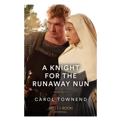 "Knight For The Runaway Nun" - "" ("Townend Carol")(Paperback / softback)