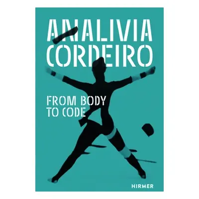 "Analvia Cordeiro: From Body to Code" - "" ("Giannetti Claudia")(Paperback)