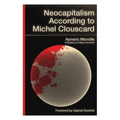 "Neocapitalism According to Michel Clouscard" - "" ("Monville Aymeric")(Paperback)