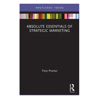 "Absolute Essentials of Strategic Marketing" - "" ("Proctor Tony")(Paperback)