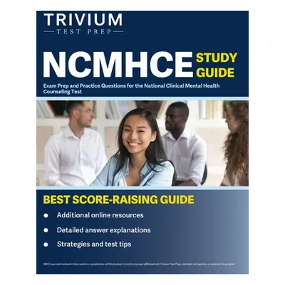 "NCMHCE Study Guide: Exam Prep and Practice Questions for the National Clinical Mental Health Co