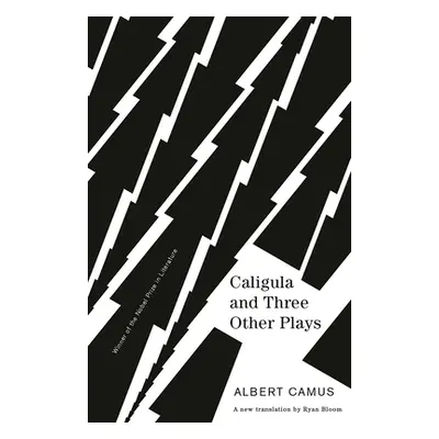 "Caligula and Three Other Plays: A New Translation by Ryan Bloom" - "" ("Camus Albert")(Paperbac