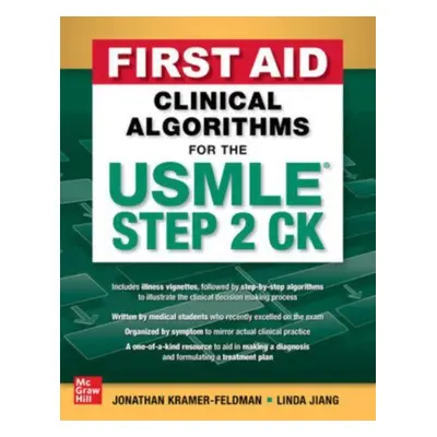 "First Aid Clinical Algorithms for the USMLE Step 2 Ck" - "" ("Kramer-Feldman Jonathan")(Paperba