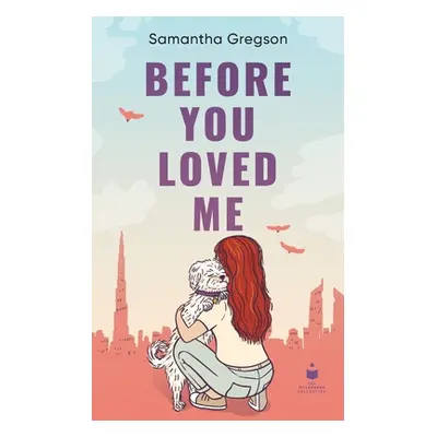 "Before You Loved Me" - "" ("Gregson Samantha")(Paperback)