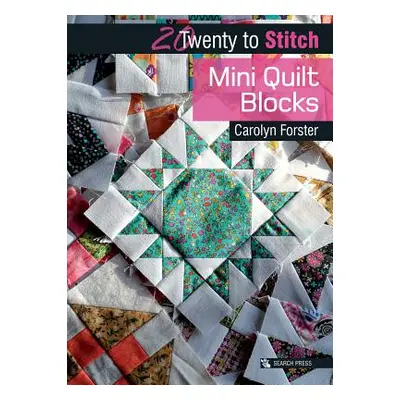 "20 to Stitch: Mini Quilt Blocks" - "" ("Forster Carolyn")(Paperback)