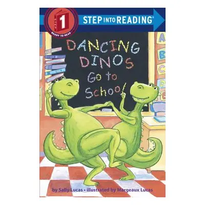 "Dancing Dinos Go to School" - "" ("Lucas Sally")(Paperback)