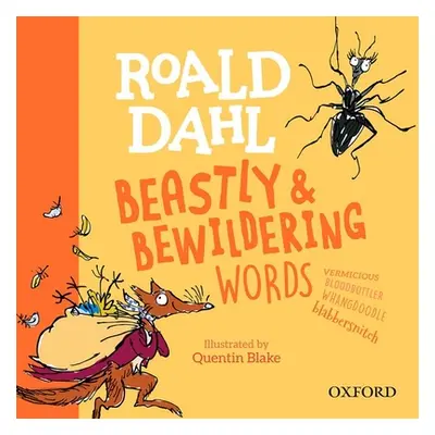 "Roald Dahl's Beastly and Bewildering Words" - "" ("Woodward Kay")(Pevná vazba)