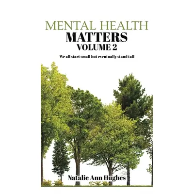 "Mental Health Matters - Volume 2" - "" ("Hughes Natalie Ann")(Paperback)