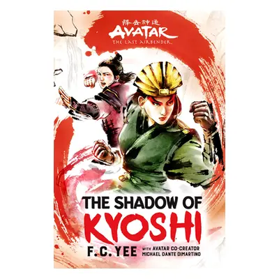 "Avatar, the Last Airbender: The Shadow of Kyoshi" - "" ("Yee F. C.")(Pevná vazba)