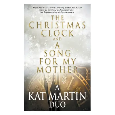 "The Christmas Clock/A Song For My Mother: A Kat Martin Duo" - "" ("Martin Kat")(Paperback)