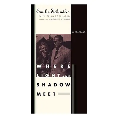 "Where Light and Shadow Meet: A Memoir" - "" ("Schindler Emilie")(Paperback)