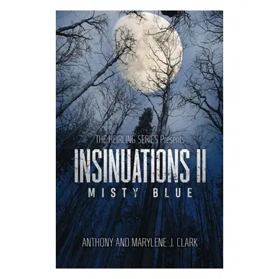 "Insinuations II: Misty Blue" - "" ("Clark Anthony")(Paperback)